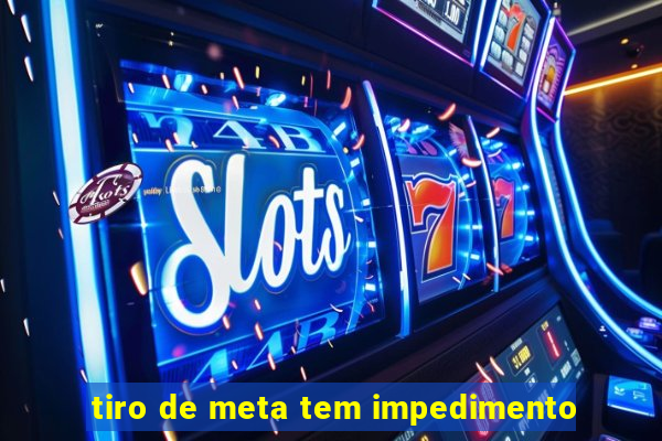 tiro de meta tem impedimento